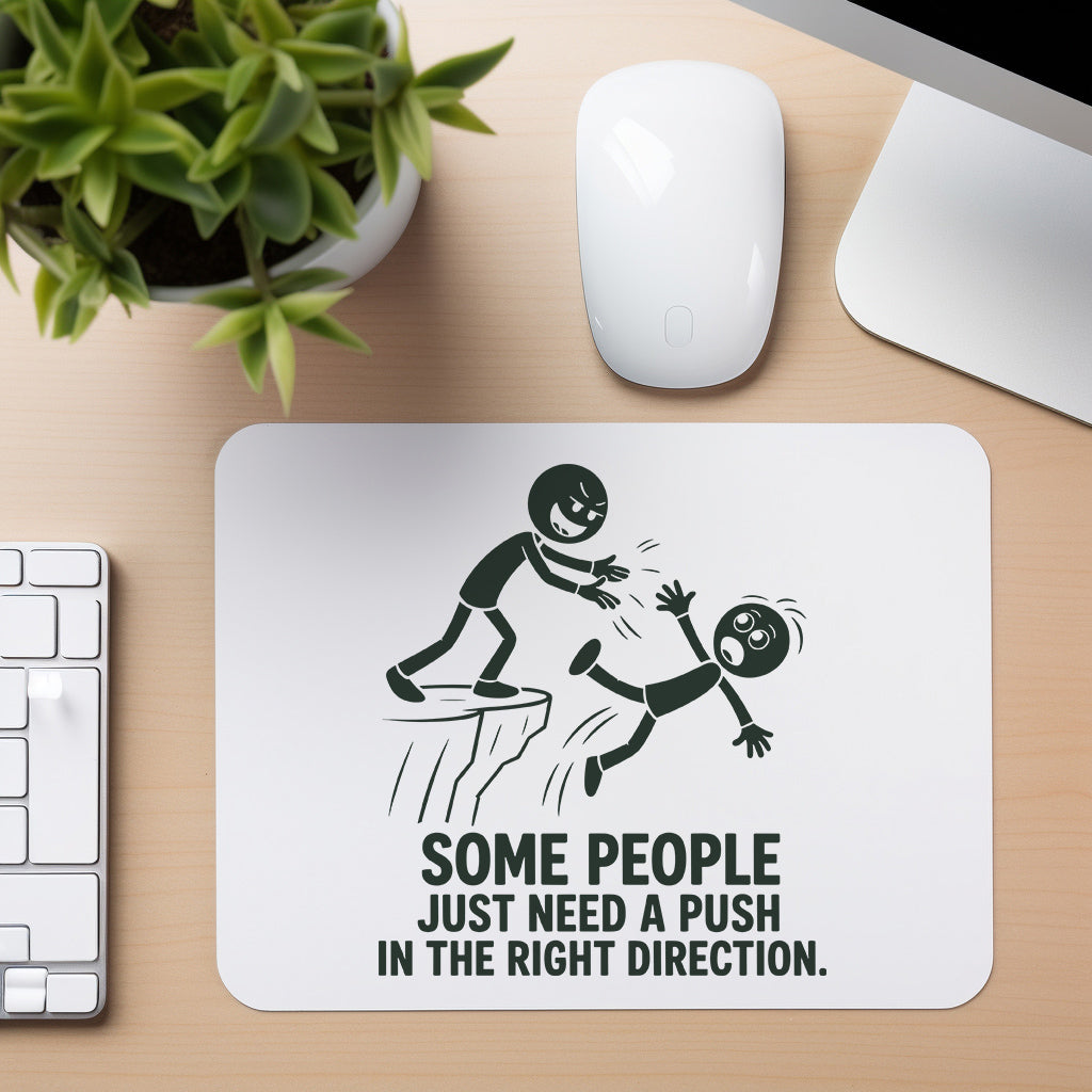 A Push in the Right Direction - Mouse Pad in white