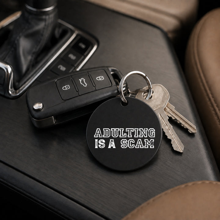 Adulting Is a Scam - Keychain