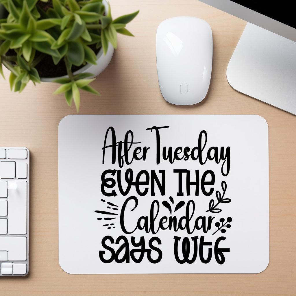 After Tuesday WTF - Mouse Pad in white