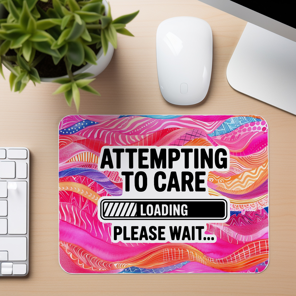 Attempting To Care Loading Quote - Mouse Pad