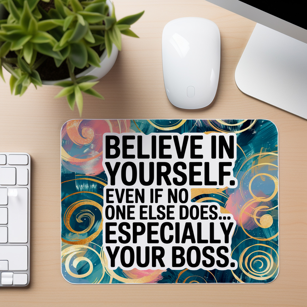 Believe In Yourself Quote - Swirl - Mouse Pad