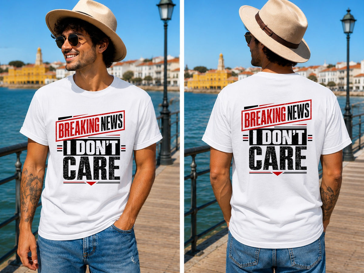 Breaking News I Dont Care Quote 1 - Men's T-Shirt in white, showing front and back print placement choices