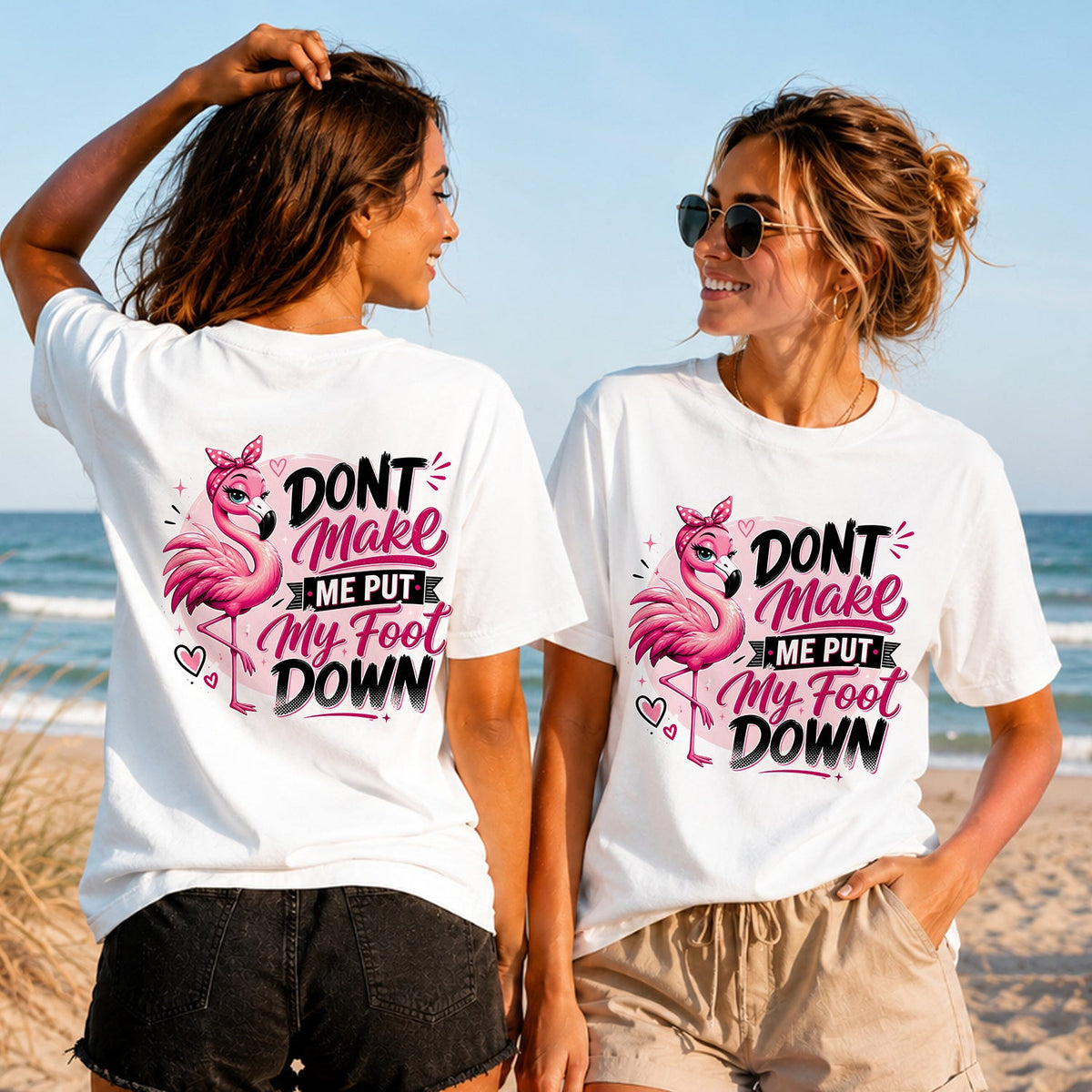 Don't Make Me Put My Foot Down - Women's T-Shirt in white, showing alternative back and front print placements on the beach