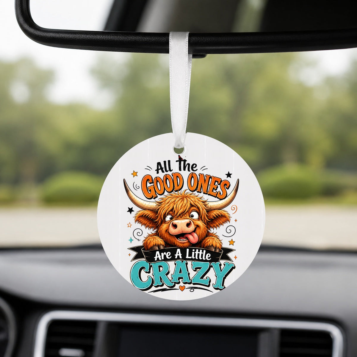 Good Ones Are Crazy - Highland Cow - Round Car Charm in white