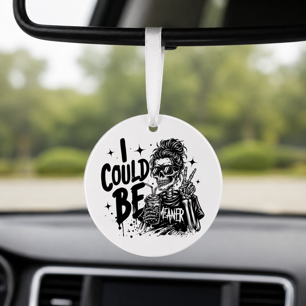I Could Be Meaner - Skeleton - Round Car Charm in white