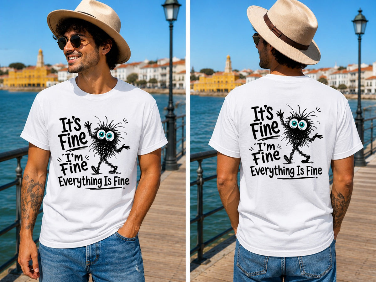 Its Fine Im Fine Fuzzy Monster 2 - Men's T-Shirt in white, showing front and back print placement choices