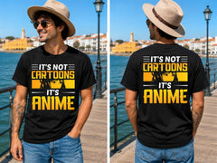 Its Not Cartoons Its Anime Quote - Color - Men's T-Shirt in black, showing front and back print placement choices