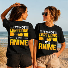 Its Not Cartoons Its Anime Quote - Color - Women's T-Shirt in black, showing front and back print placement choices