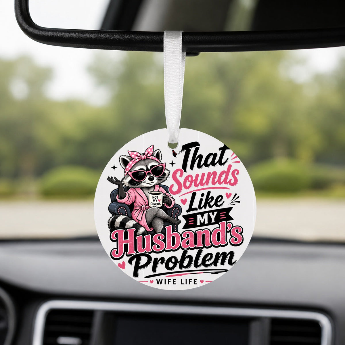 My Husband's Problem - Round Car Charm in white