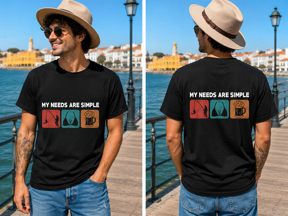 My Needs Are Simple - Men's T-Shirt in black, showing alternative front or back print placement