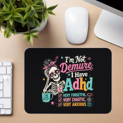 Not Demure Just ADHD - Mouse Pad in black