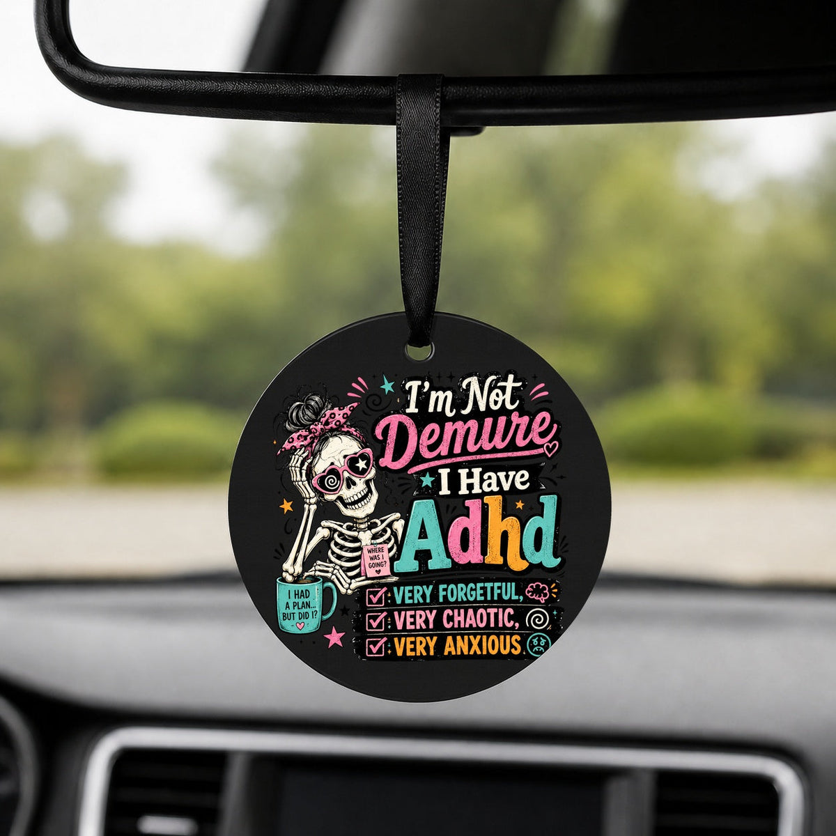 Not Demure Just ADHD - Round Car Charm in black