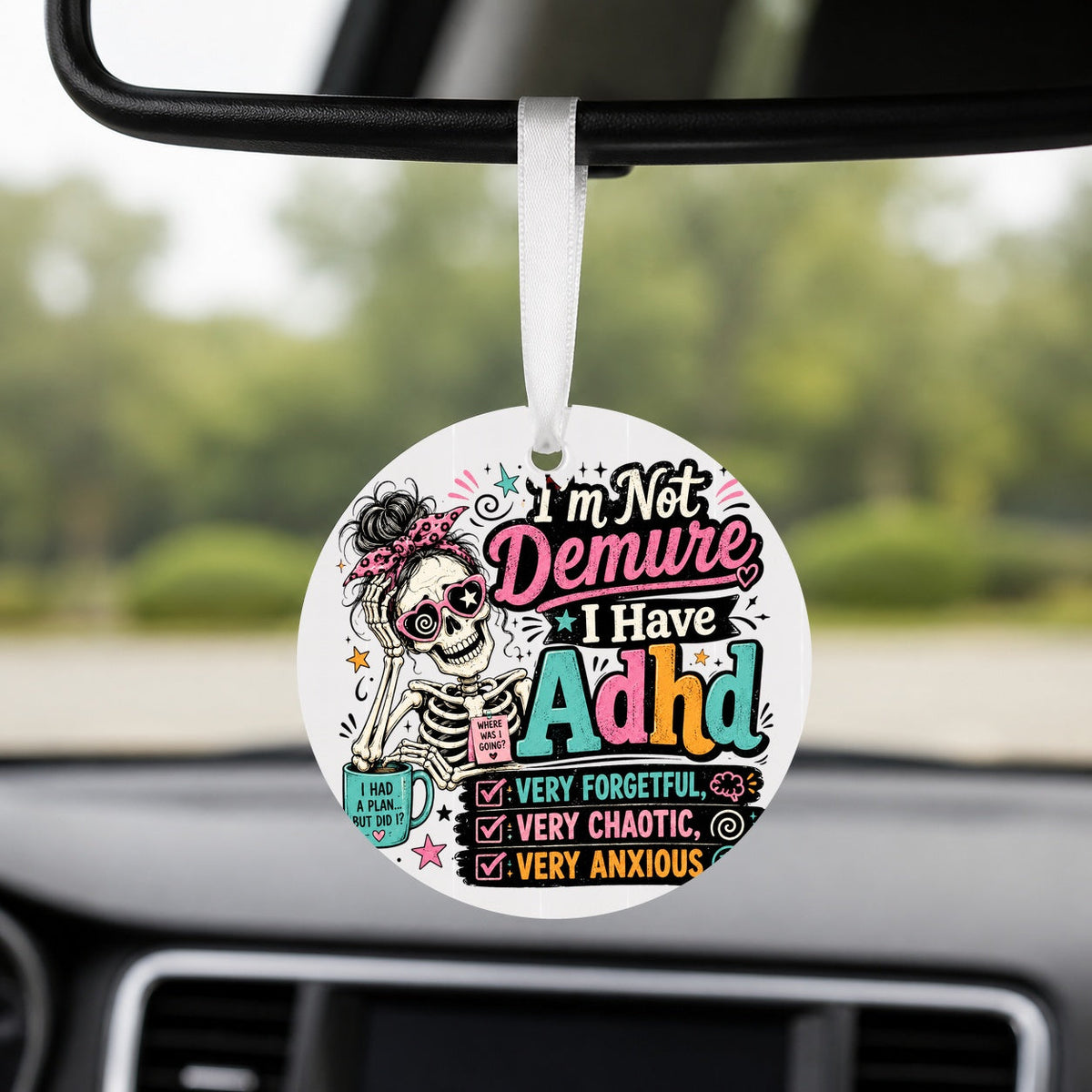 Not Demure Just ADHD - Round Car Charm in white