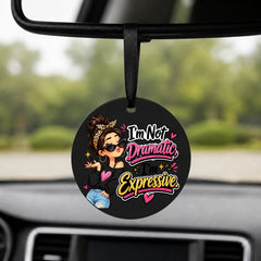 Not Dramatic Just Expressive - Round Car Charm in black