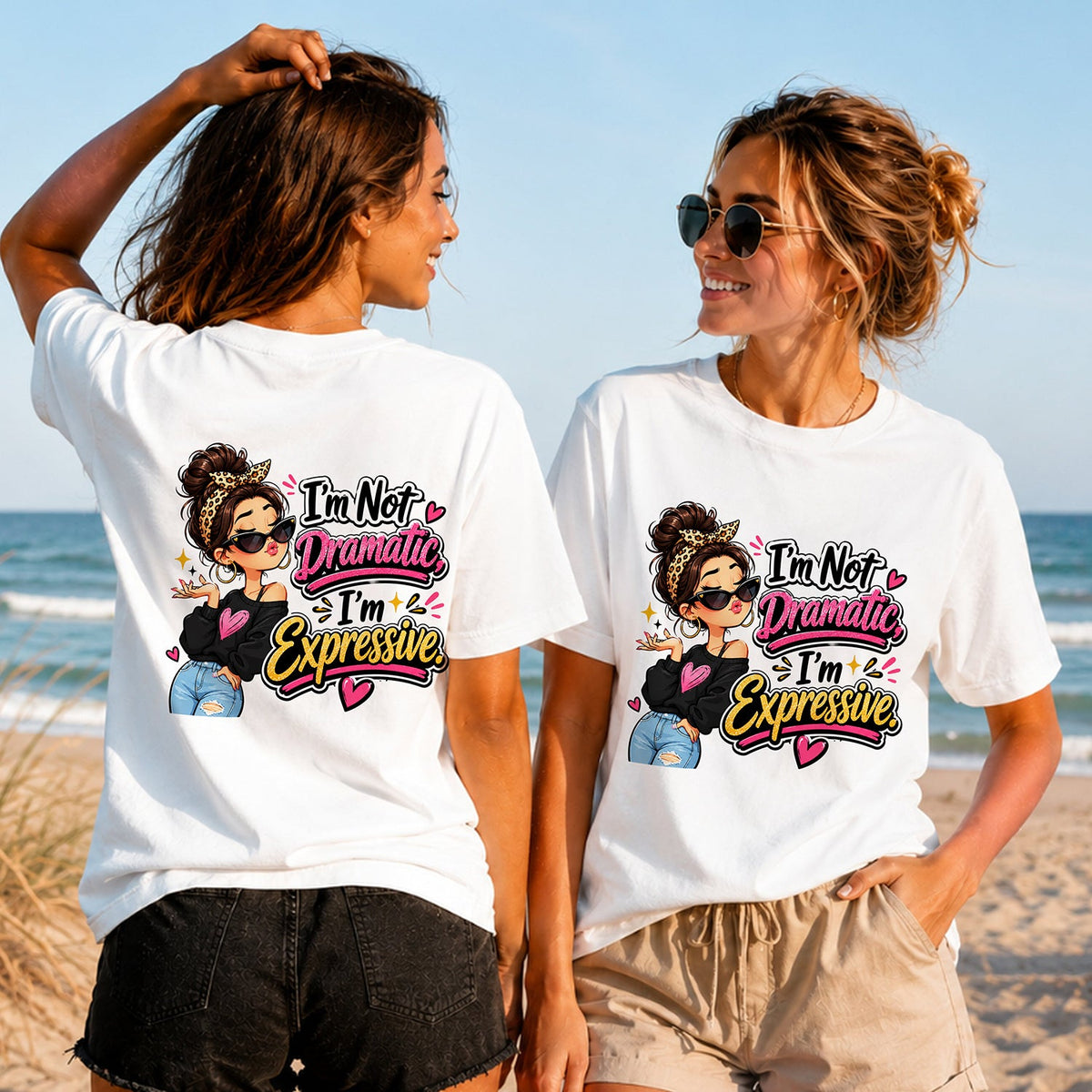 Not Dramatic Just Expressive - Women's T-Shirt in white, showing alternative back and front print placements on the beach