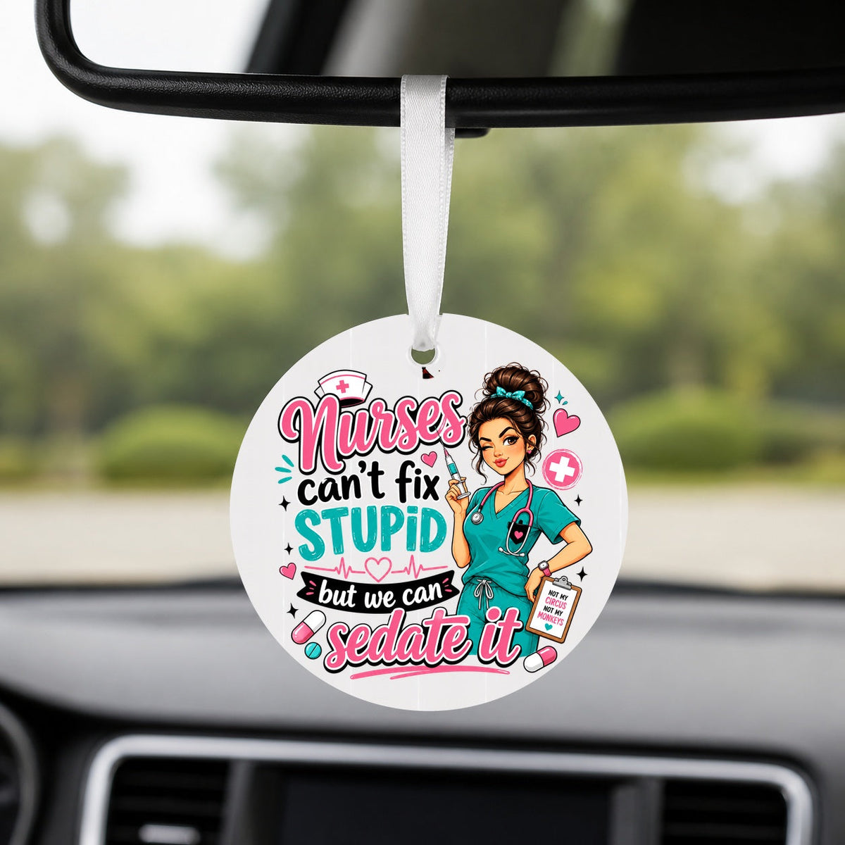Nurses Can Sedate It - Round Car Charm in white