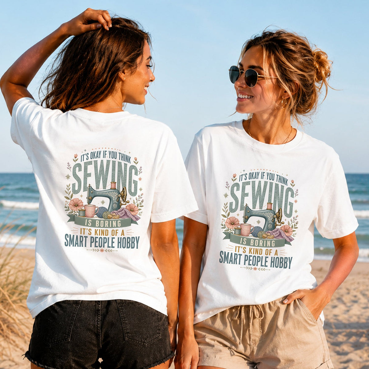 Sewing Is a Smart People Hobby - Women's T-Shirt in white, showing alternative back and front print placements on the beach