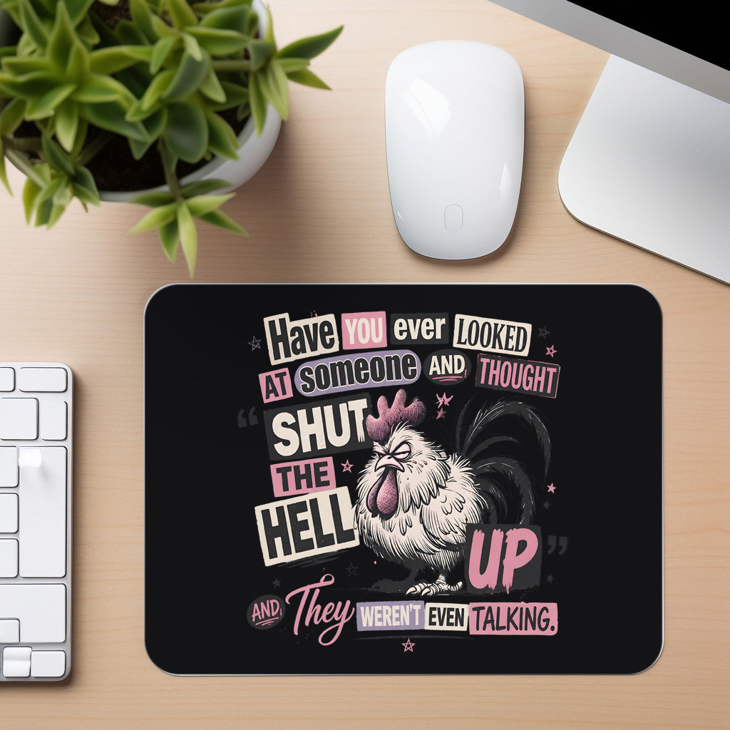 Shut the Hell Up Rooster - Mouse Pad in black