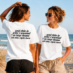 This Is Why I Stay Home - Women's T-Shirt in white, showing alternative back and front print placements on the beach