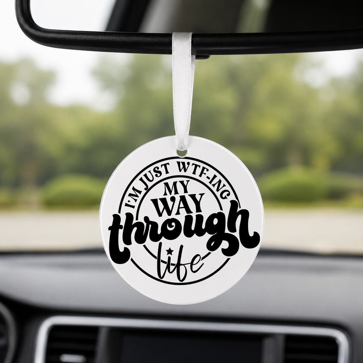 WTF-ing Through Life - White - Round Car Charm in black