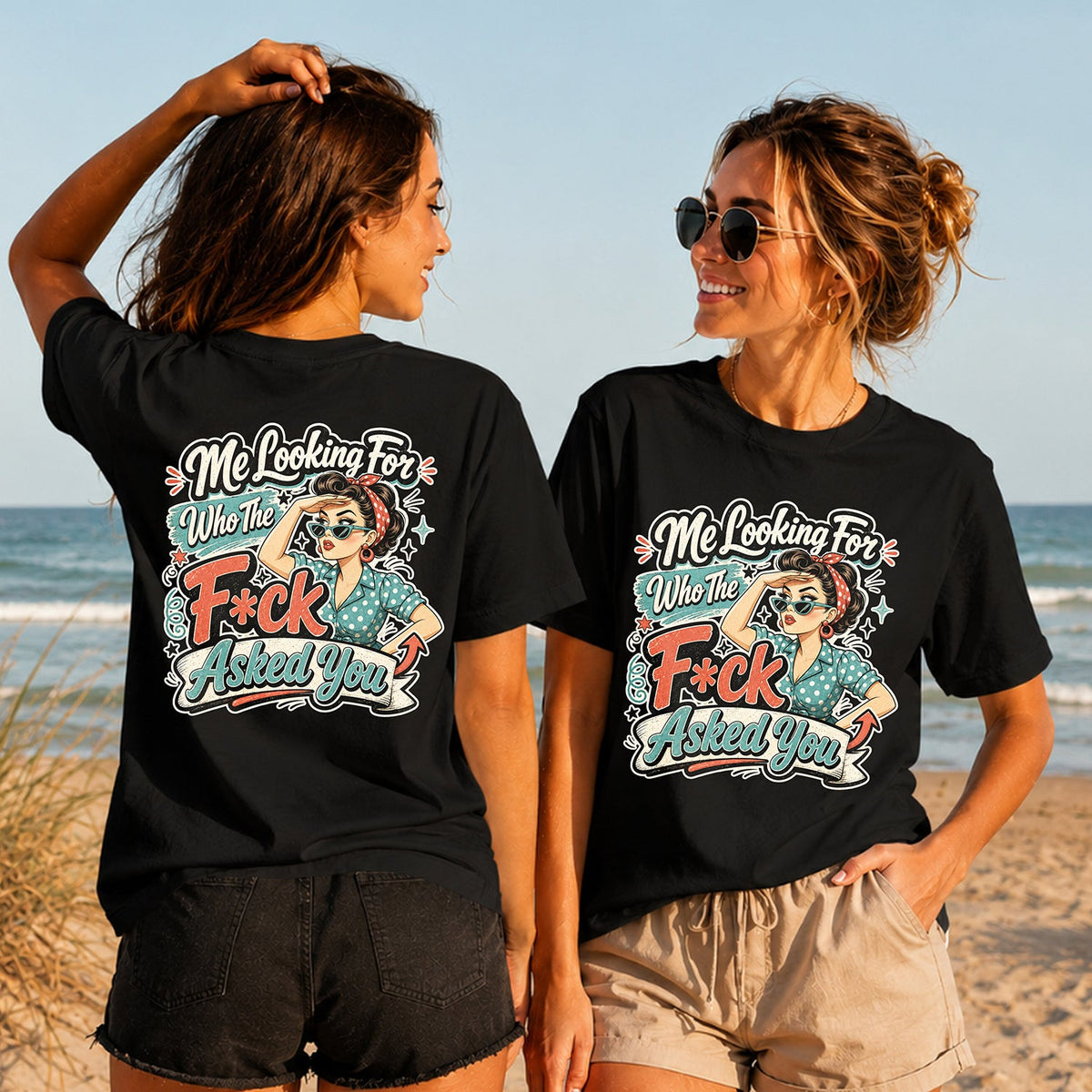 Who Asked You - Women's T-Shirt in black, showing alternative back and front print placements on the beach